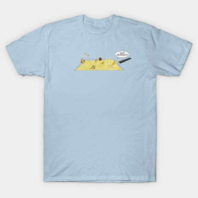 Yay! Fryday! T-Shirt by shackledlettuce